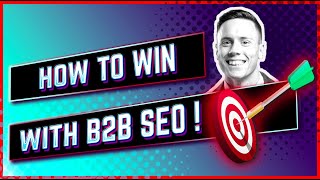 How To Win With B2B SEO (strategies to increase leads)