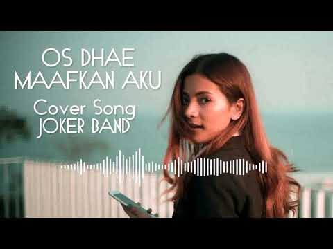 Os Dhae - Maafkan aku (cover joker band)