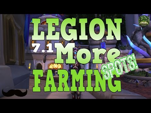 WoW Legion 7.1 - New & Old Farming Spot! Farming Question! | Legion