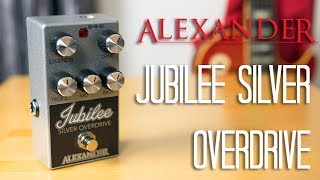 Video thumbnail for Alexander Pedals - Jubilee Silver Overdrive Pedal Demo by HarryAndAGuitar