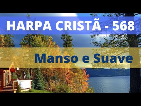 Harpa Cristã - 568 - Manso e Suave - Levi - (com letra)