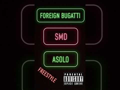 Foreign Bugatti X Asolo- SMD (prod.jaysonsankar)