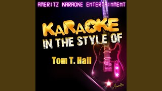 Your Man Loves You, Honey (In the Style of Tom T. Hall) (Karaoke Version)