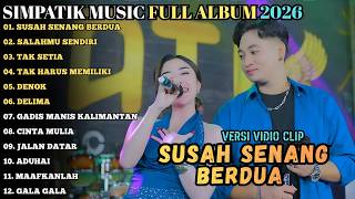 Download lagu SUSAH SENANG BERDUA - SALAHMU SENDIRI || TIARA AMORA ft IRWAN DA || SIMPATIK MUSIC FUL ALBUM 2026 mp3
