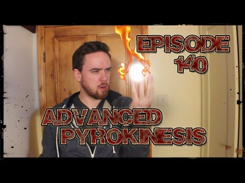 SO YOU'RE A SUPERHERO Episode 140 -  Advanced Pyrokinesis