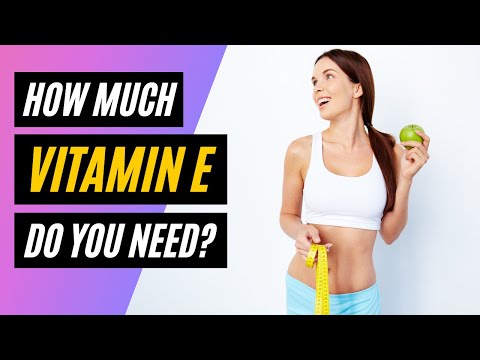 Vitamin E: Everything You NEED to Know