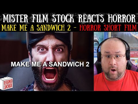 Make Me a Sandwich 2 - Horror Short Film Reaction @DeformedLunchbox