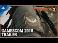 Tom Clancy's The Division 2 - Gamescom 2018: Gameplay Trailer | PS4