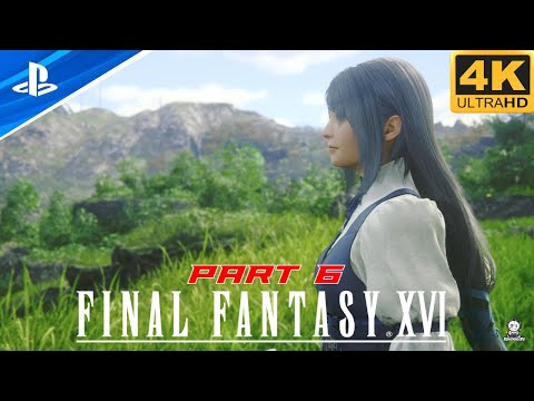 FINAL FANTASY XVI Gameplay Walkthrough Part 6 FULL GAME [4K 60FPS PS5] - No Commentary