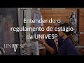 Estágio Supervisionado I - Entendendo O Regulamento De Estágio Da UNIVESP