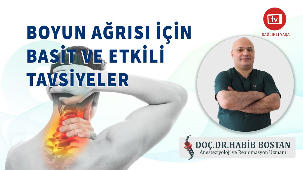 BOYUN AĞRISI İÇİN BASİT VE ETKİLİ TAVSİYELER - DOÇ.DR.HABİB BOSTAN