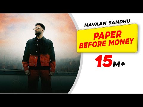 Paper Before Money (Official Video)| Navaan Sandhu |New Punjabi Songs 2024|Latest Punjabi Songs 2024