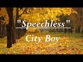 Speechless by City Boy (Lyrics)