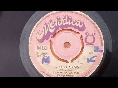 ROBERT OPIYO.BY JOHN OSUMBA,L'ORCHESTRA C.K JAZZ BAND.MELODICA 6093 SIDE