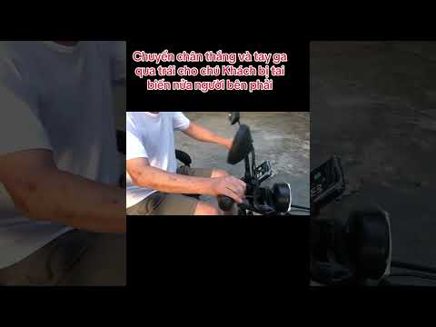 Chuyển chân thắng và tay ga sang trái cho Chú Khách bị tai biến #xe3banhdien #xedien #nhungxedien