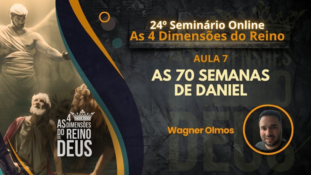 Aula 7 - As 70 Semanas de Daniel