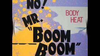 Body Heat - No! Mr. Boom Boom (High Energy)