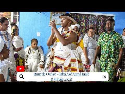 RUM DE OXOSSI (OLUBAJE 2022) - IGBÁ ASÉ ATAPÁ INAFÉ