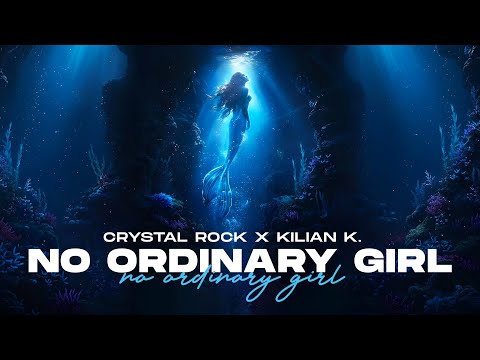 Crystal Rock x Kilian K - No Ordinary Girl (Official Audio)