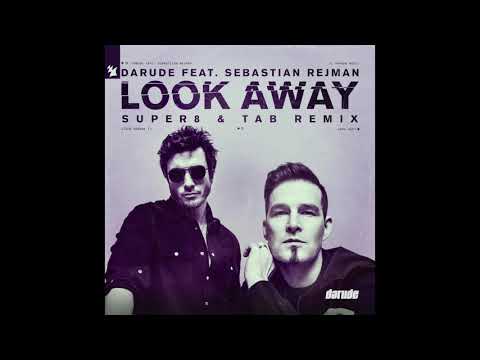 Darude feat. Sebastian Rejman - Look Away (Super8 & Tab Remix)