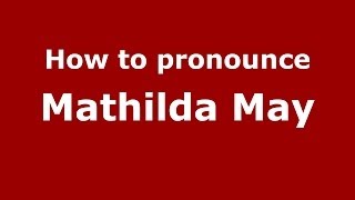 How to pronounce Mathilda May