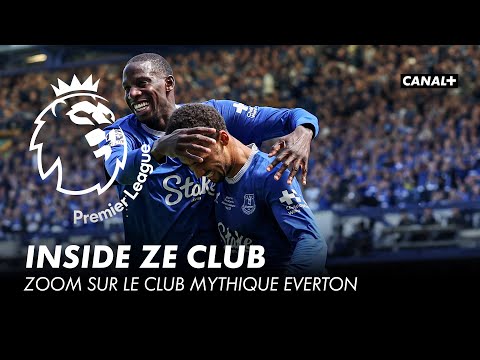 Inside Ze Club Everton - CANAL+