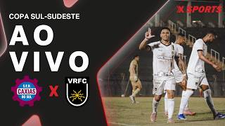 CAXIAS X VOLTA REDONDA | COPA SUL-SUDESTE | AO VIVO E COM IMAGENS