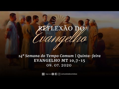 Reflexão do Evangelho 09/07/2020 Mt 10,7 15 com Antonio Castro