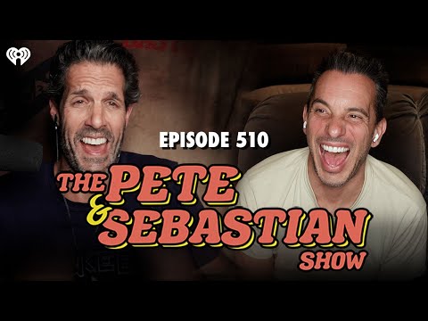 The Pete & Sebastian Show - Episode 510 (Full Episode)