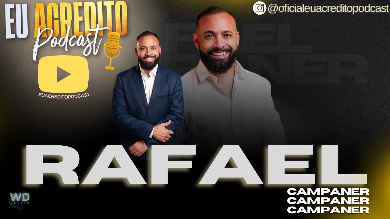 RAFAEL CAMPANER | EU ACREDITO PODCAST - AO VIVO