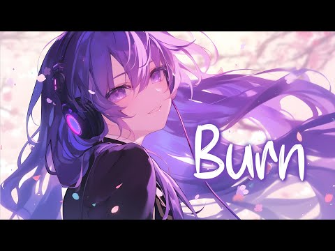 「Nightcore」 Burn - Ellie Goulding ♡ (Lyrics)