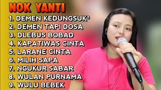 Download lagu POPULER ‼️ FULL ALBUM NOK YANTI | DEMEN KEDUNGSUK - DUNGSUK • DEMEN TAPI DOSA | PILIHAN TERBAIK ‼️ mp3