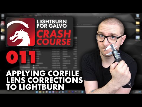 Applying Ezcad Corfile Lens Corrections to LightBurn for Galvo