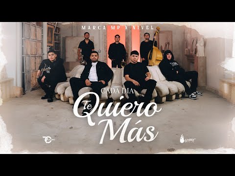 MARCA MP, NIVEL - CADA DIA TE QUIERO MAS (OFFICIAL VIDEO)