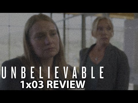 Unbelievable (Netflix) Episode 3 Review/Discussion