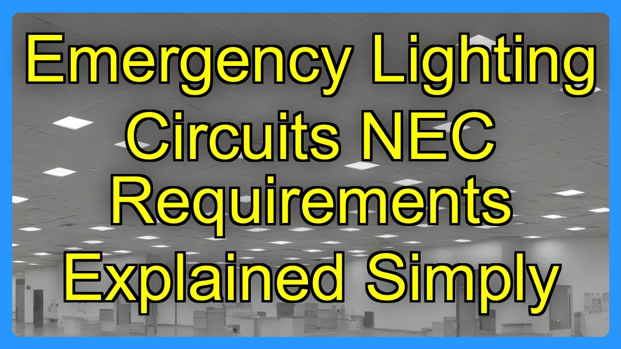 Emergency Lighting Circuits NEC Requirements Explained Simply