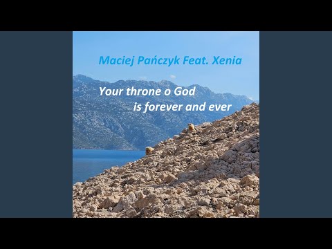 Your throne o God is forever and ever (feat. Xenia)