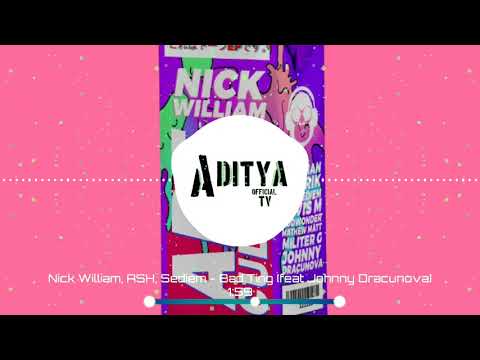Nick William, ASH, Sediem - Bad Ting ft Johnny Dracunova
