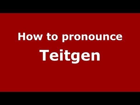 How to pronounce Teitgen (French) - PronounceNames.com