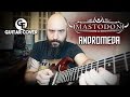 Mastodon - Andromeda - Guitar Cover