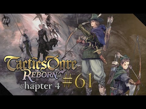 #61 Messed Up the Order | Tactics Ogre Reborn Let's Play | Chapter 4