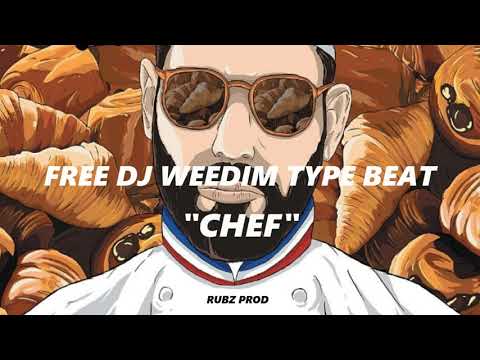 [FREE] DJ WEEDIM TYPE BEAT "CHEF" - Free Trap Beat Instrumental 2018