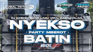 Download lagu DJ NYEKSO BATIN PARTY MBEROT YANG LAGI RAME KARNAVAL FULL BASS VIRAL TIKTOK TERBARU 2024 - PETROK 96 mp3