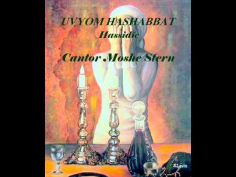 UVYOM HASHABBAT  -  CANTOR MOSHE STERN.wmv