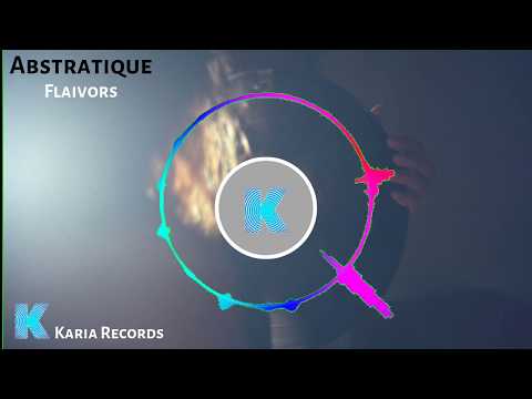 Abstratique - Flaivors (Original Mix) Karia Records