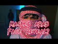 Masked Arab Legit Face Reveal [Love Me Back-Fayahh]