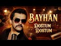 DOSTUM DOSTUM BAYHAN