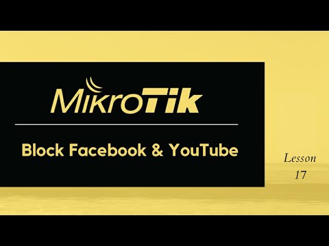 MikroTik: How to block traffic to Facebook and YouTube