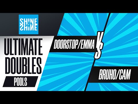 Doorstop/emma vs. Bruho/Cam - Ultimate Doubles Pools - Shine 2022