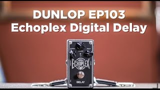 Video thumbnail for Dunlop EP103 Echoplex Digital Delay | CME Gear Demo | Joel Bauman by Chicago Music Exchange